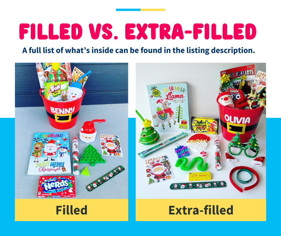 Comparison of 'Filled' and 'Extra-filled' gift baskets with text overlay. Filled bucket with name "Benny" includes building blocks, Santa cup, a box of candy, Christmas tree squishy toy, Christmas tree pop it, Santa coloring book, box of Nerds candy and Santa stickers. Extra-filled has name "Olivia" in white letters and is filled with llama christmas coloring book, red and green fidget toys, a box of candy, novelty christmas glasses, Santa stickers, red and green building blocks and a silly tree headband.